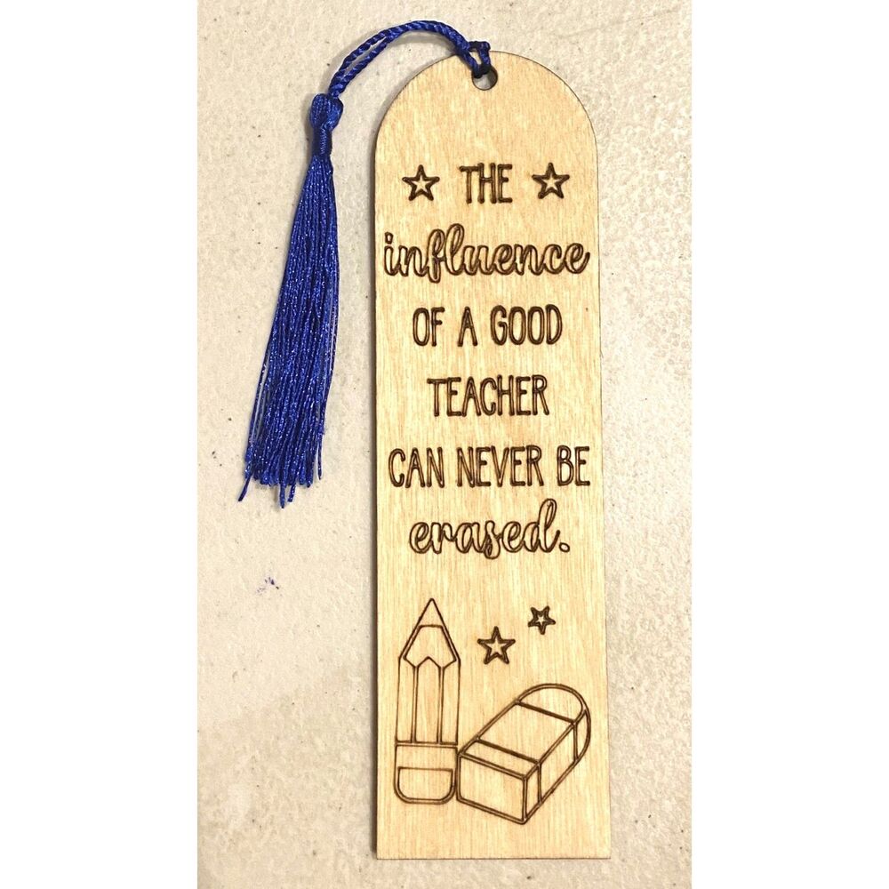 6" Wood Bookmark - Teacher - The Influence of a Good Teacher - B011